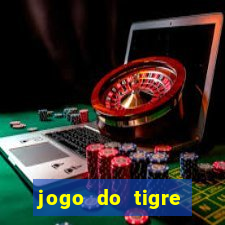 jogo do tigre rodada gratis